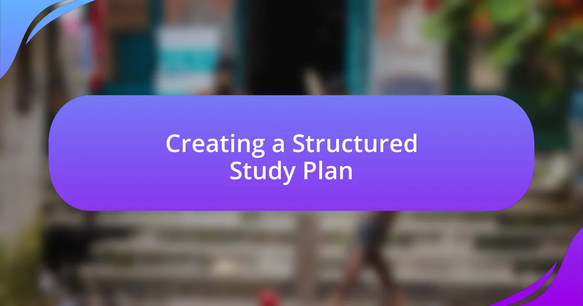 Creating a Structured Study Plan