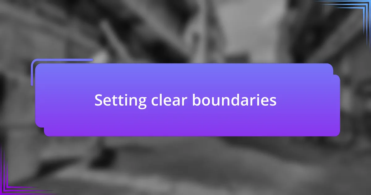 Setting clear boundaries