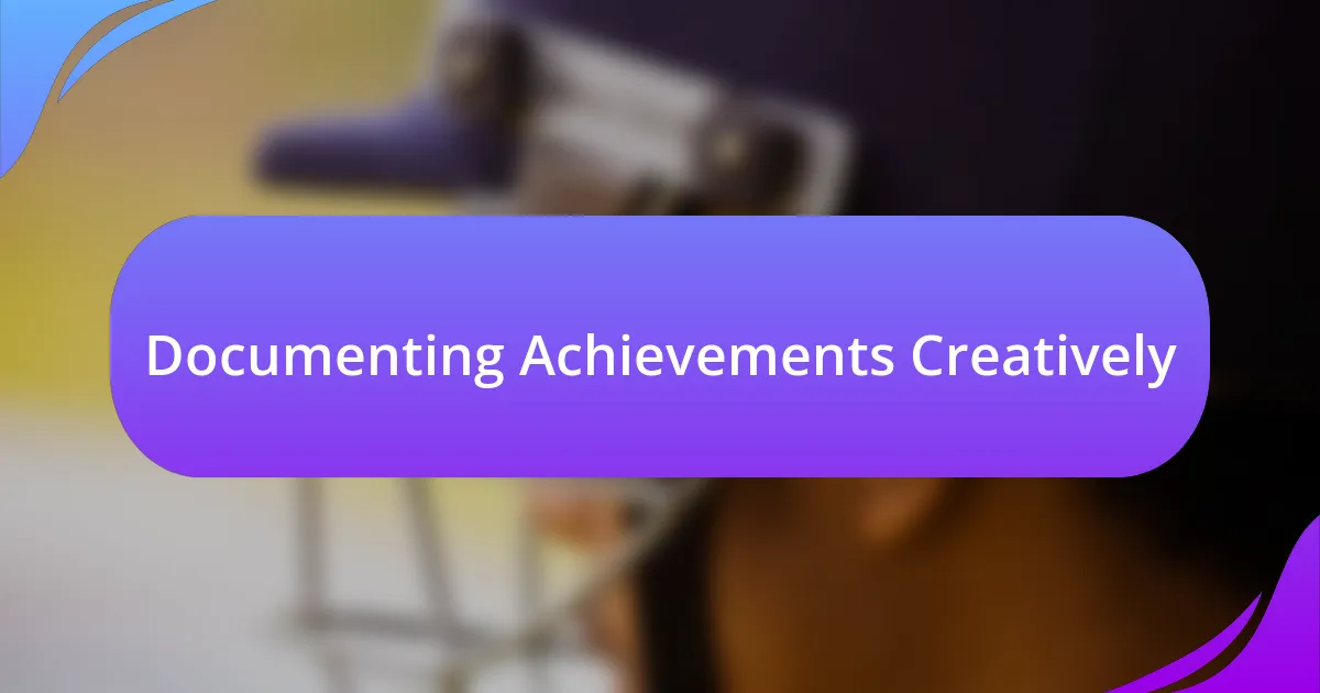 Documenting Achievements Creatively