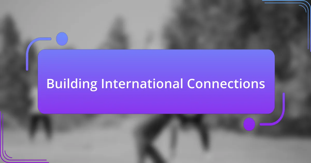 Building International Connections