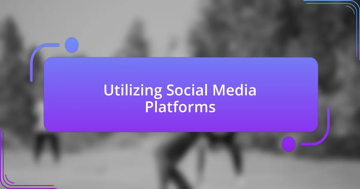 Utilizing Social Media Platforms