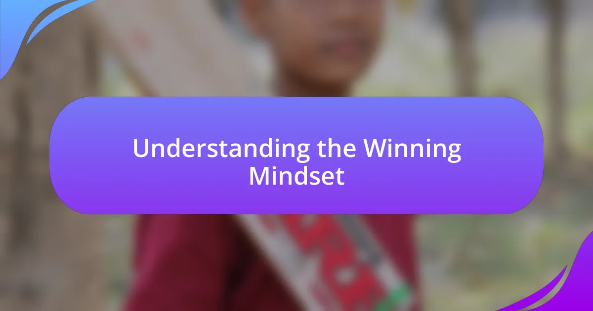 Understanding the Winning Mindset