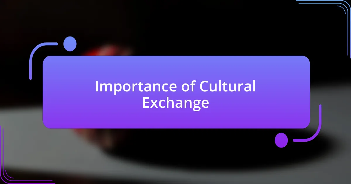 Importance of Cultural Exchange