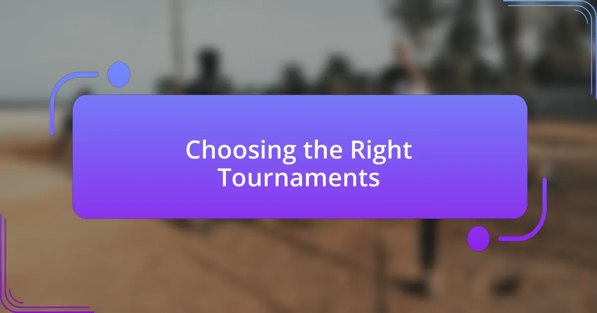 Choosing the Right Tournaments