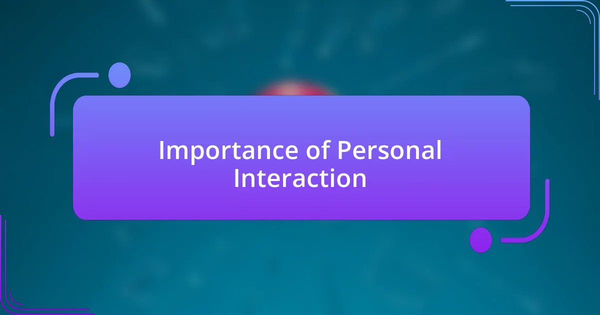 Importance of Personal Interaction