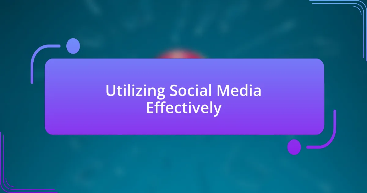 Utilizing Social Media Effectively