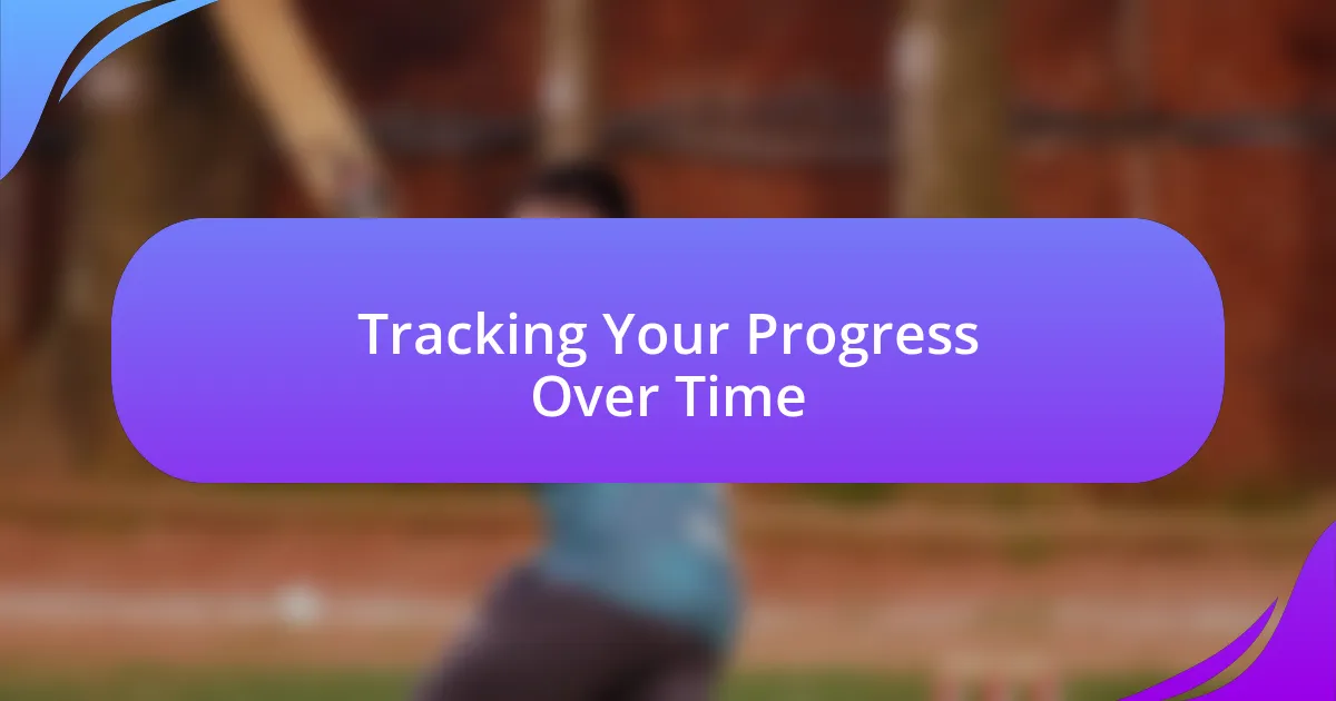 Tracking Your Progress Over Time