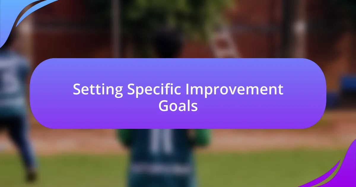 Setting Specific Improvement Goals