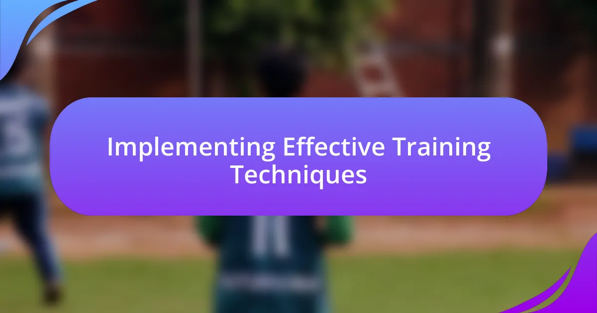 Implementing Effective Training Techniques