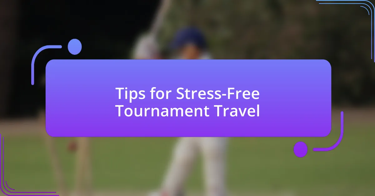 Tips for Stress-Free Tournament Travel