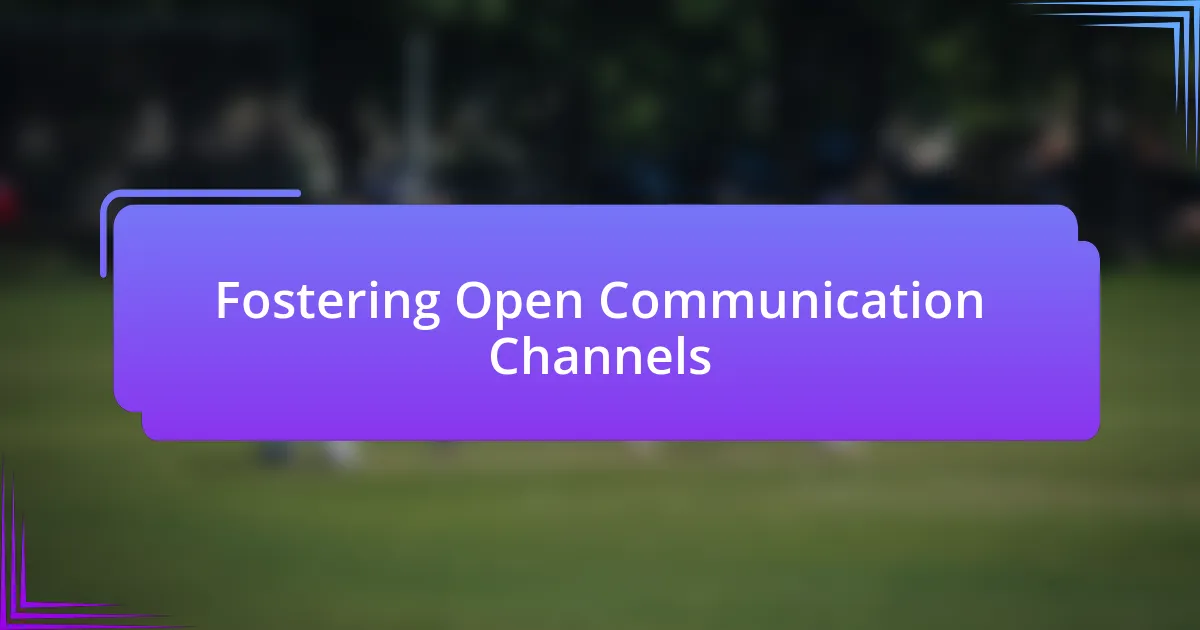 Fostering Open Communication Channels