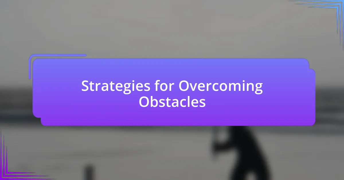 Strategies for Overcoming Obstacles