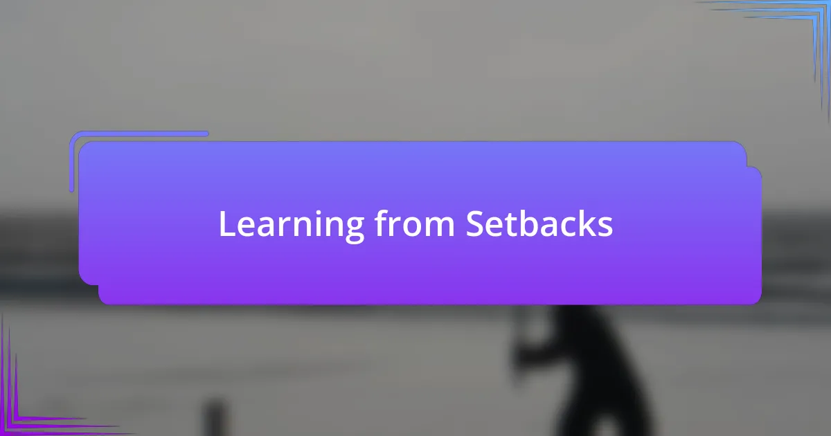 Learning from Setbacks