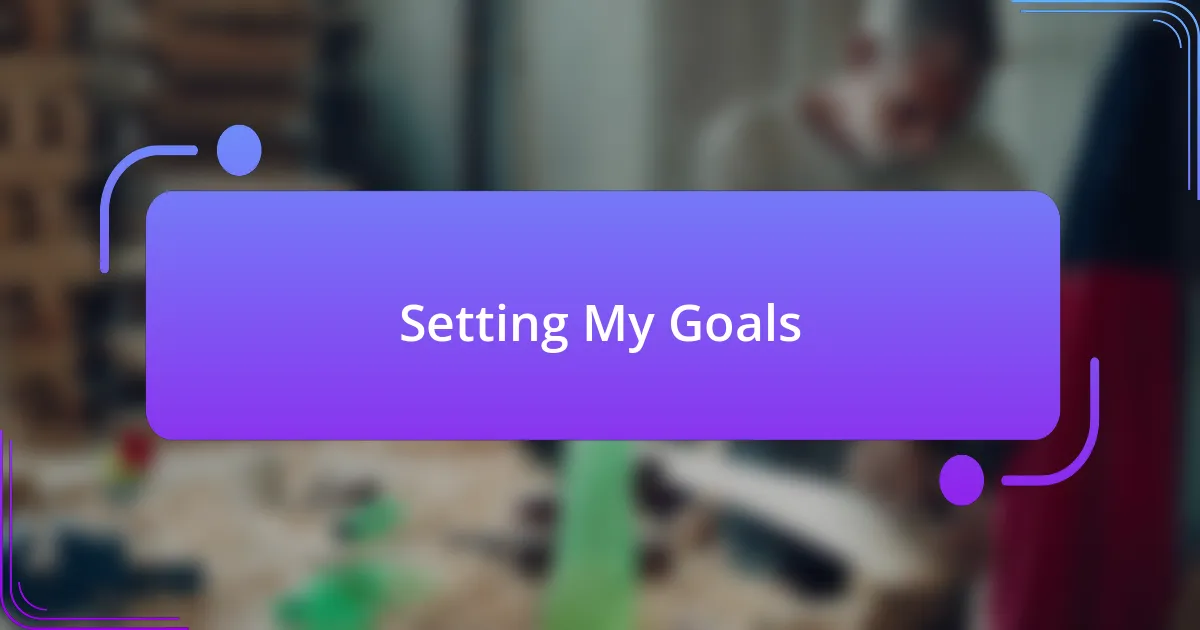 Setting My Goals