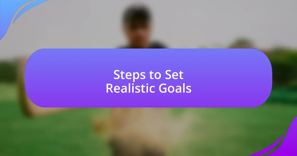 Steps to Set Realistic Goals