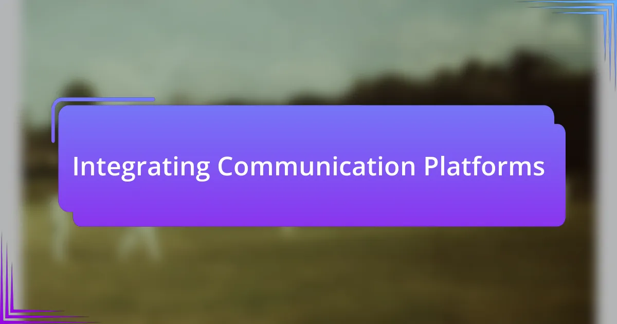 Integrating Communication Platforms