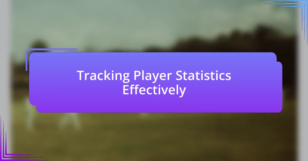 Tracking Player Statistics Effectively