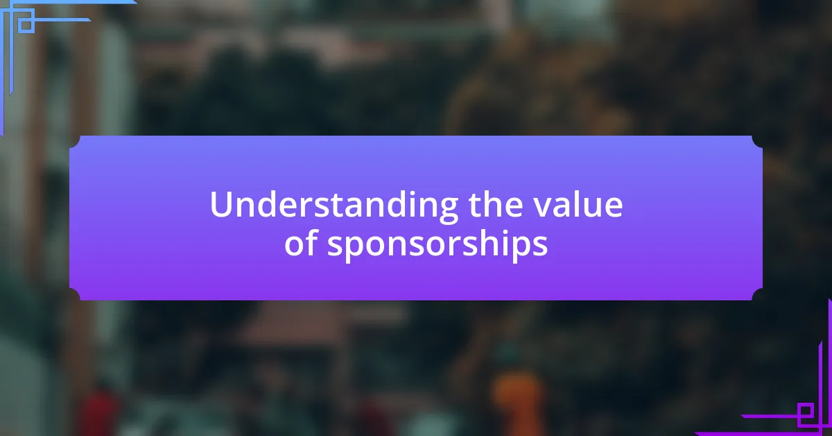 Understanding the value of sponsorships