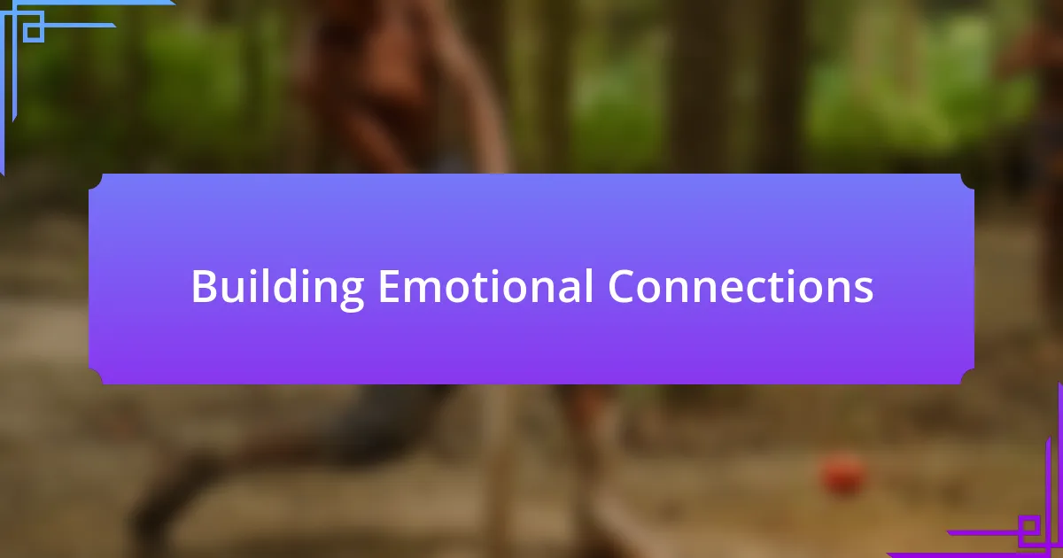 Building Emotional Connections