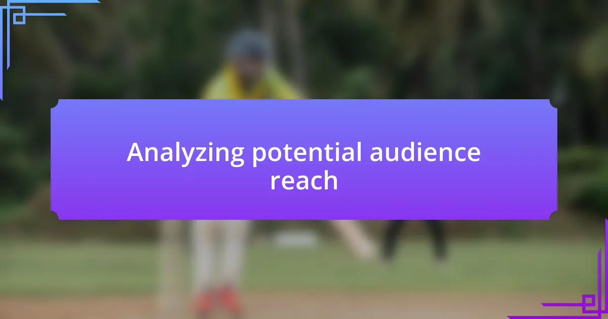 Analyzing potential audience reach