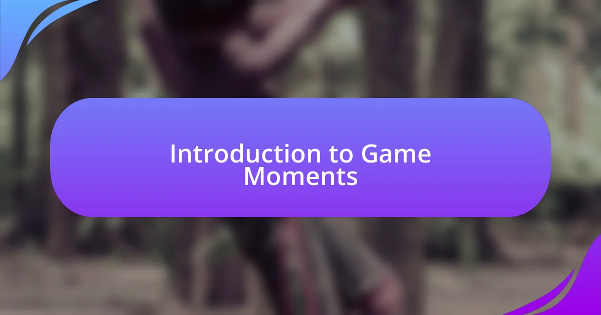 Introduction to Game Moments