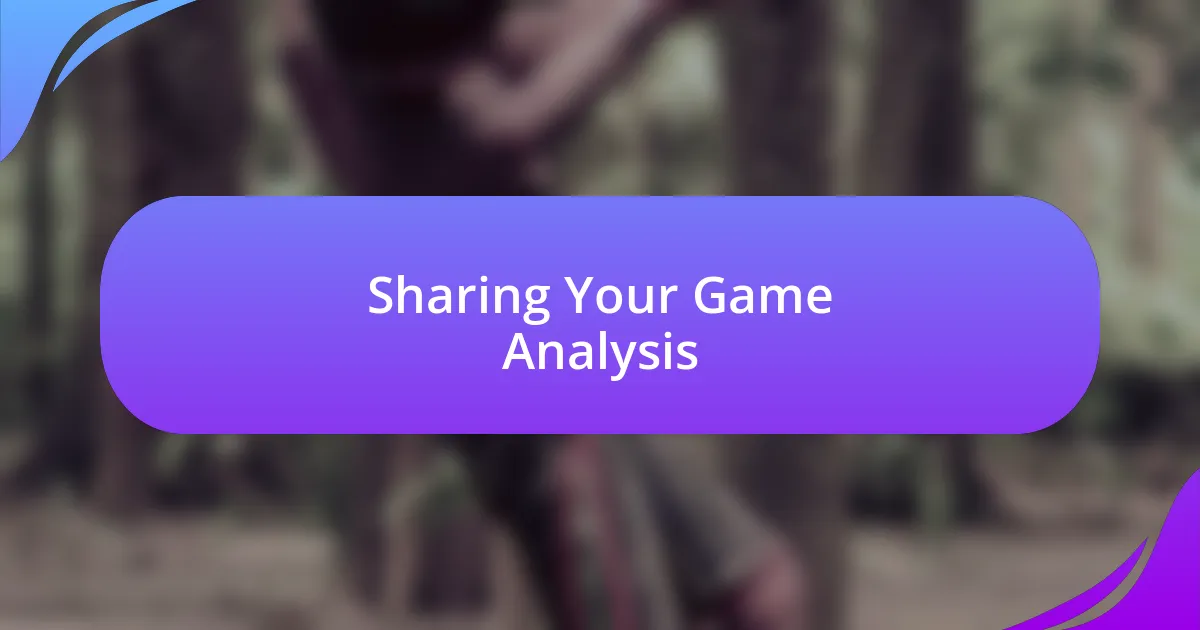 Sharing Your Game Analysis