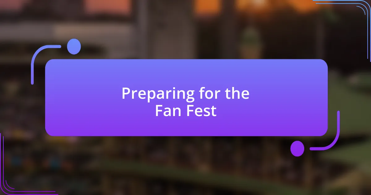 Preparing for the Fan Fest