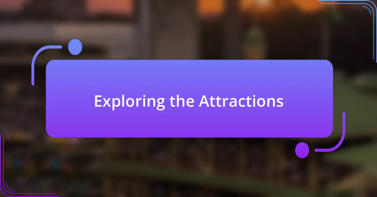 Exploring the Attractions