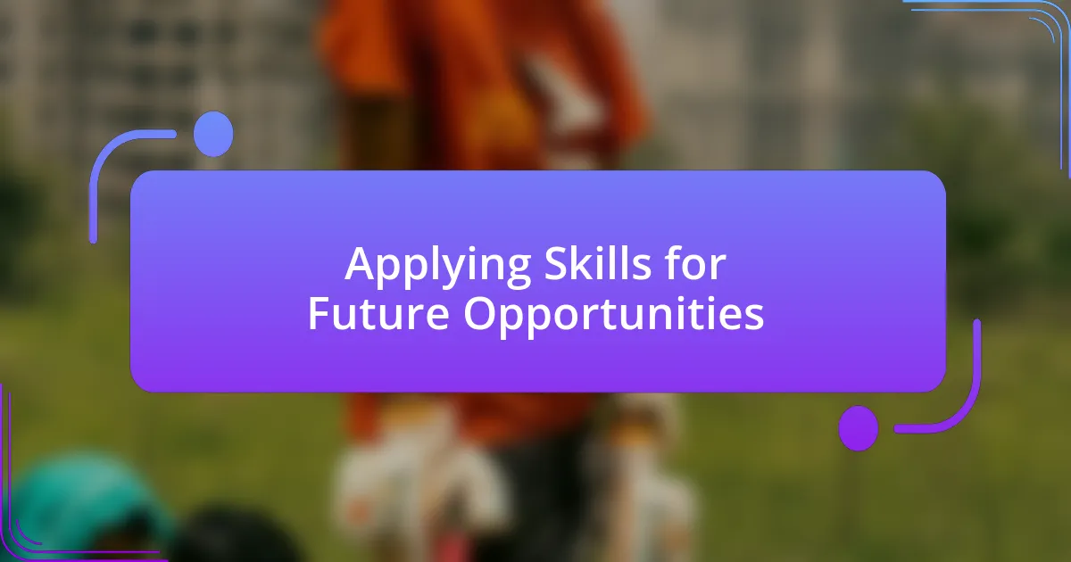 Applying Skills for Future Opportunities