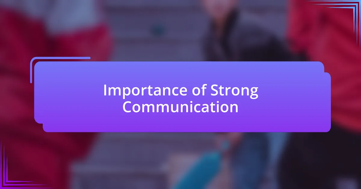 Importance of Strong Communication