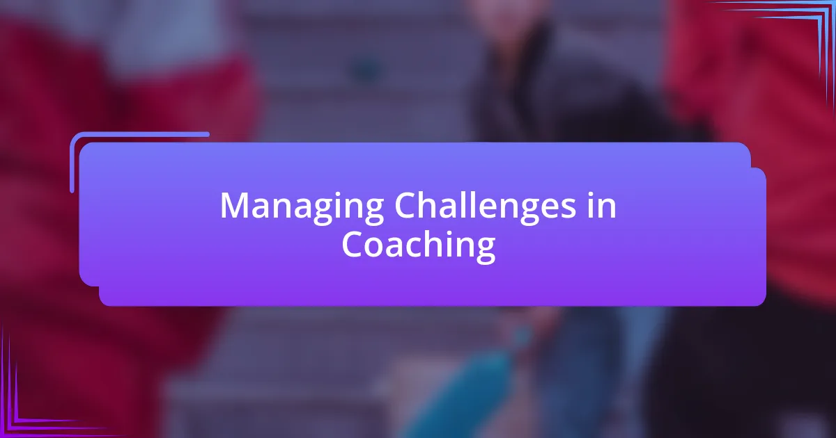 Managing Challenges in Coaching