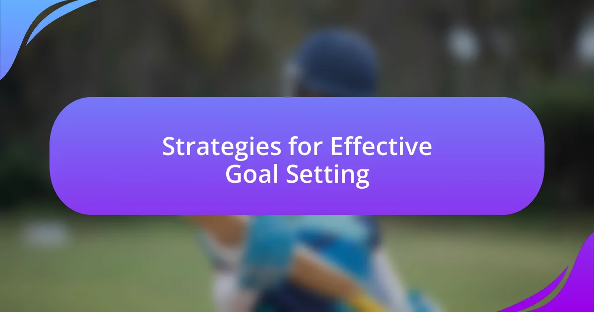 Strategies for Effective Goal Setting