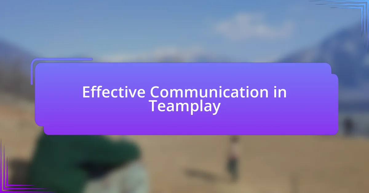 Effective Communication in Teamplay