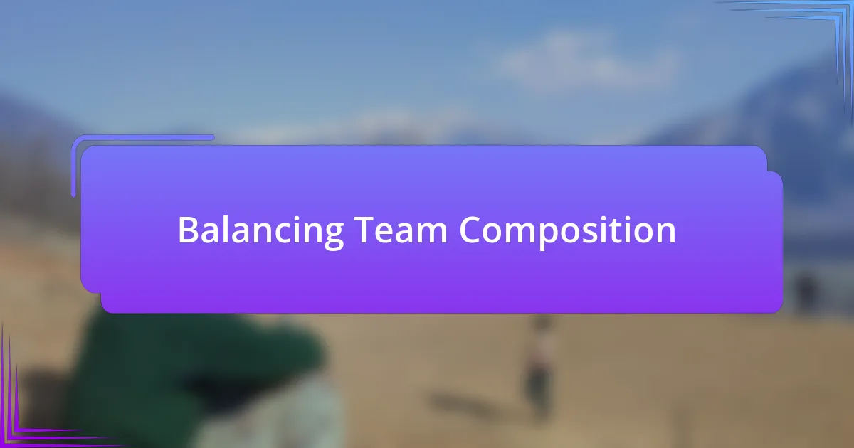 Balancing Team Composition