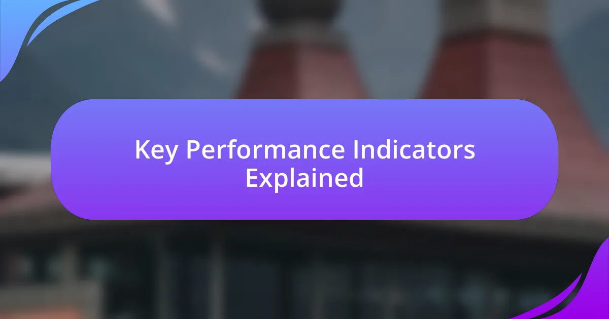 Key Performance Indicators Explained