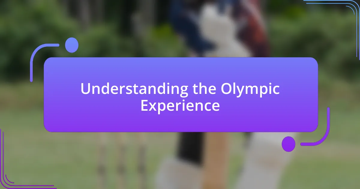 Understanding the Olympic Experience