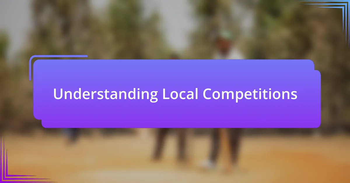 Understanding Local Competitions