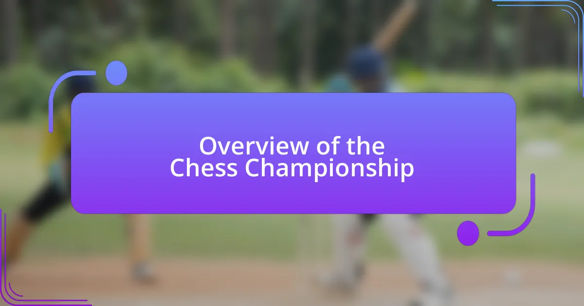 Overview of the Chess Championship