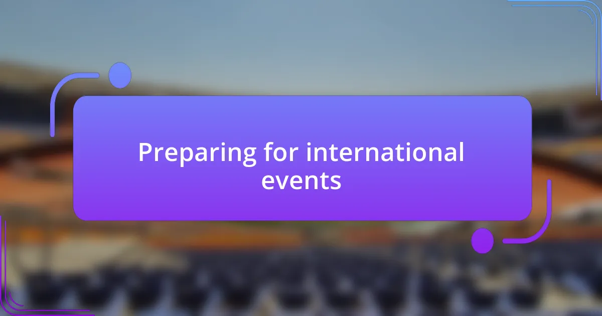 Preparing for international events