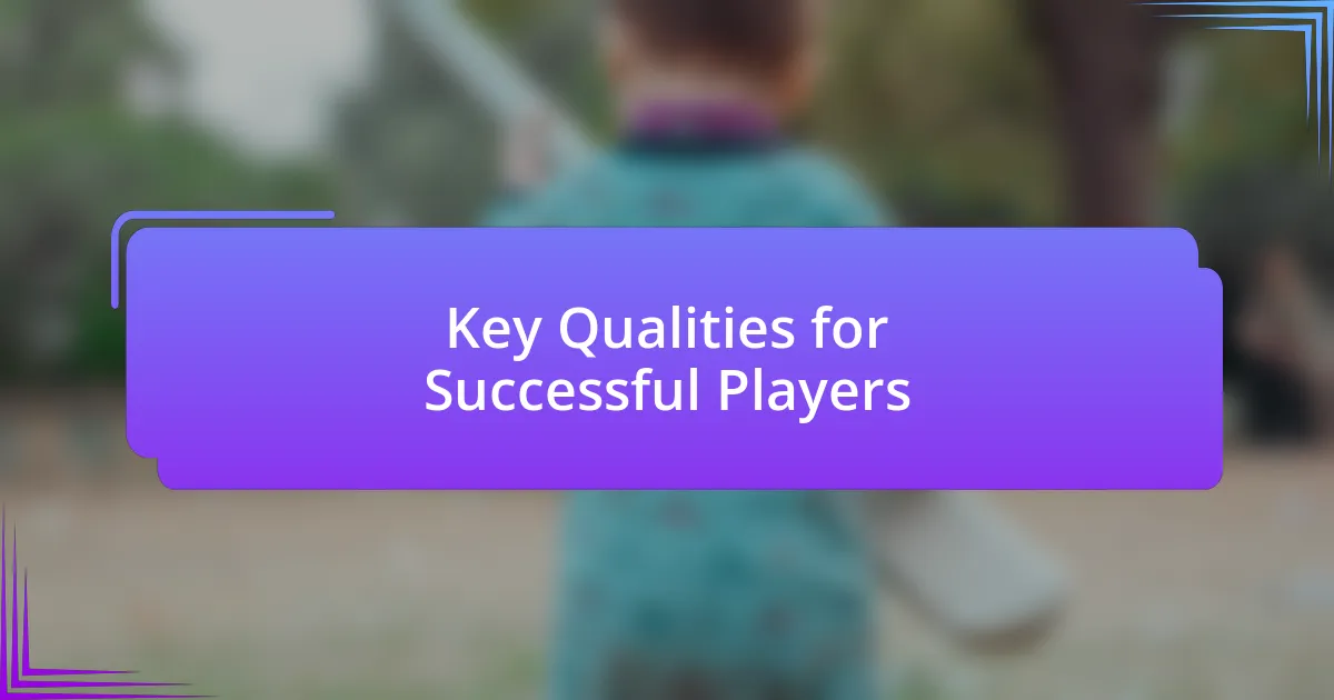 Key Qualities for Successful Players