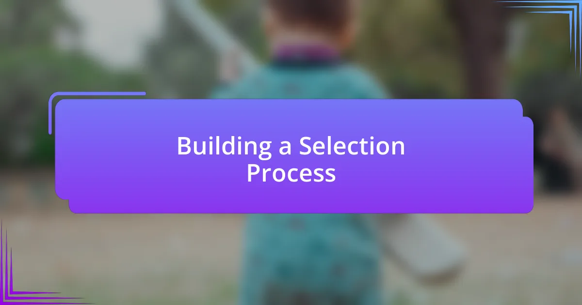 Building a Selection Process