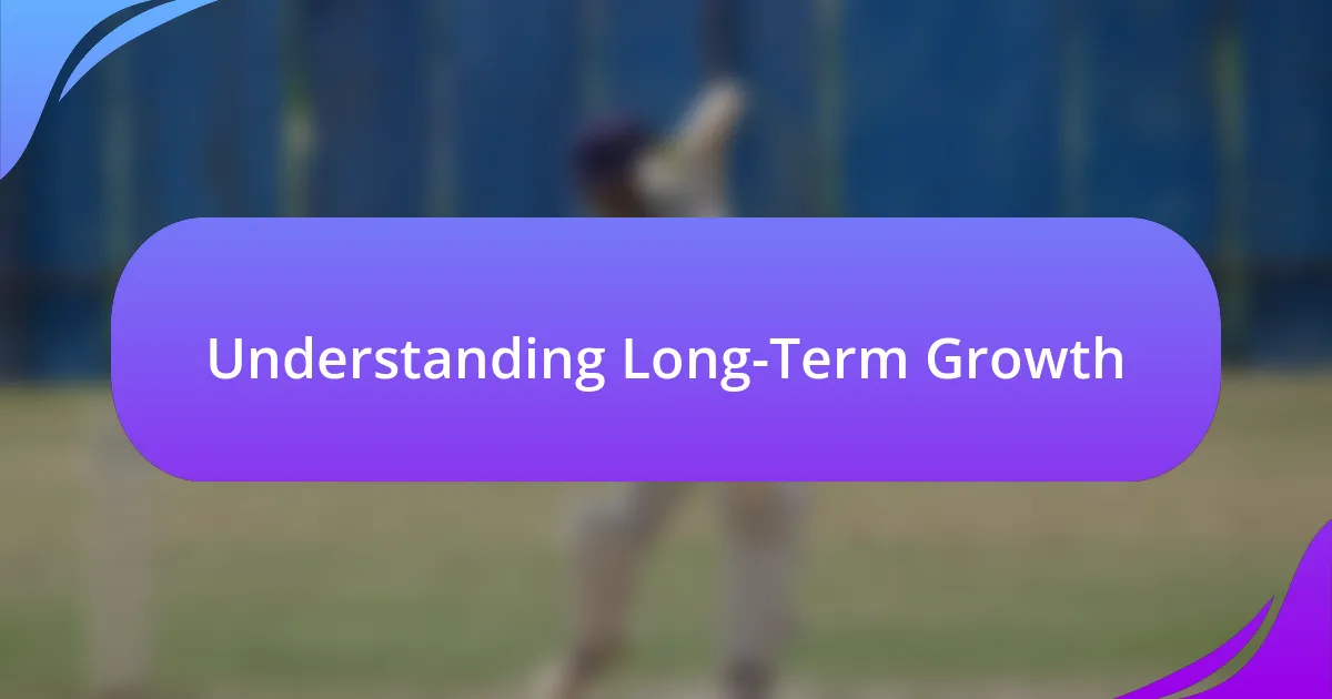 Understanding Long-Term Growth