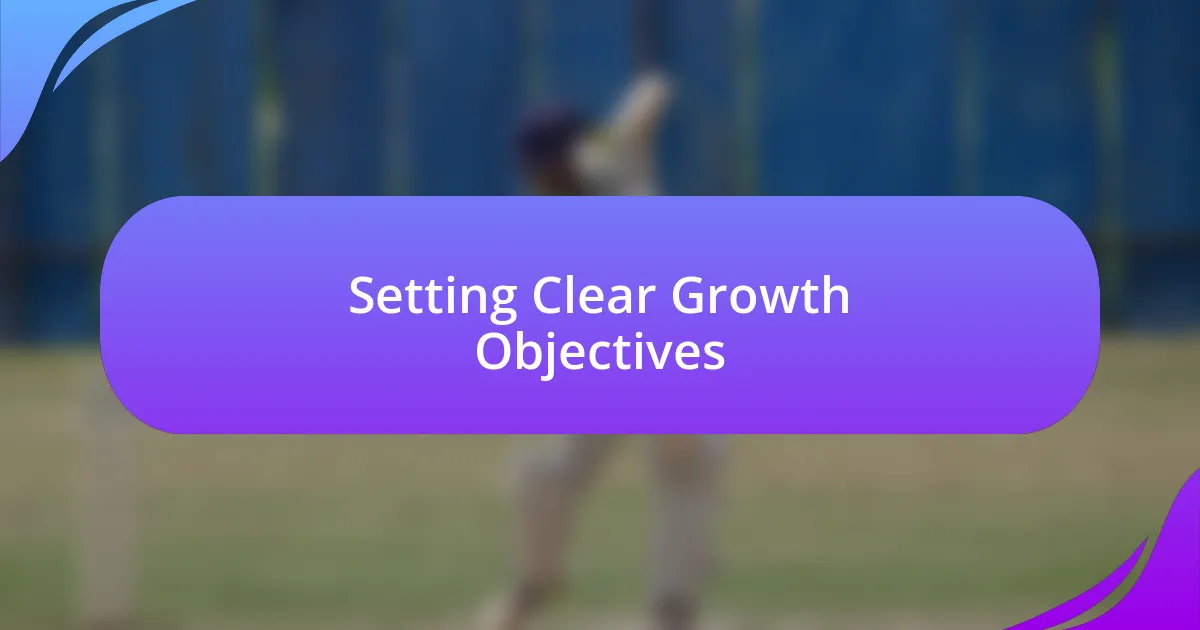 Setting Clear Growth Objectives