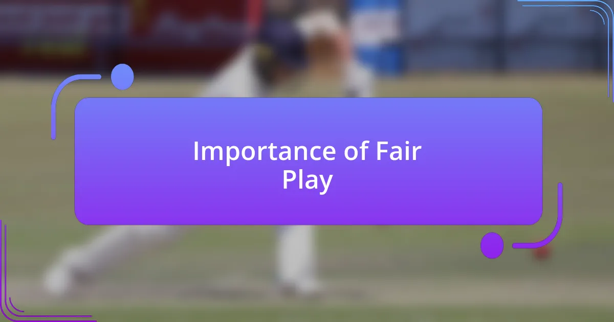 Importance of Fair Play