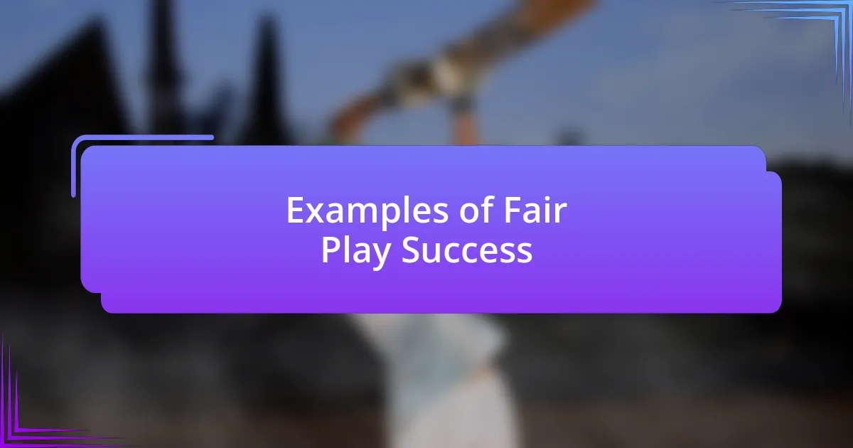 Examples of Fair Play Success