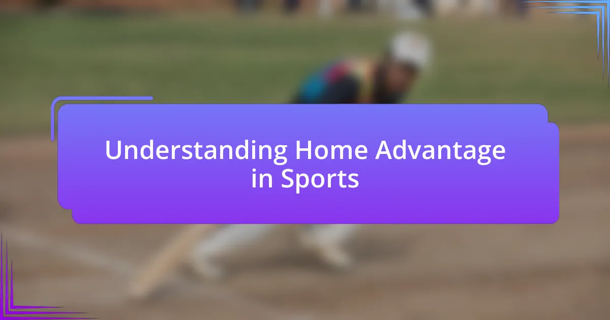 Understanding Home Advantage in Sports