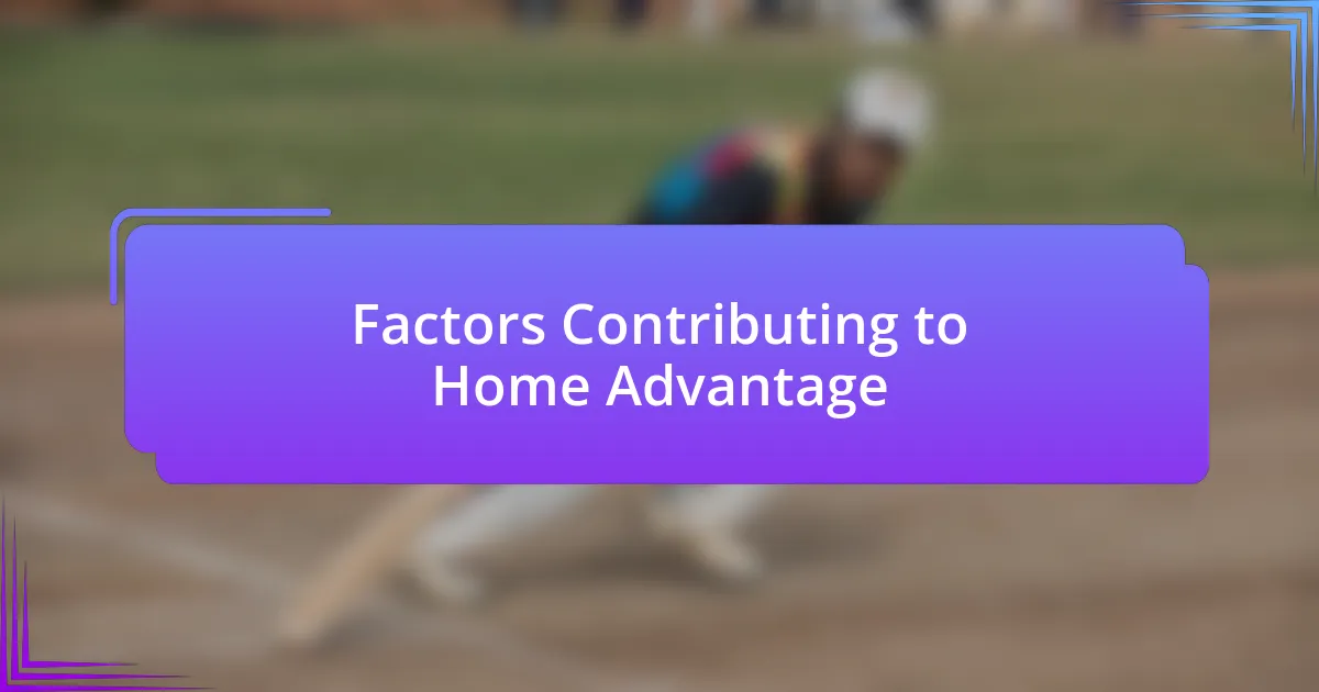 Factors Contributing to Home Advantage