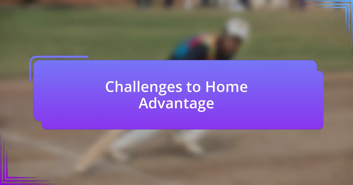 Challenges to Home Advantage