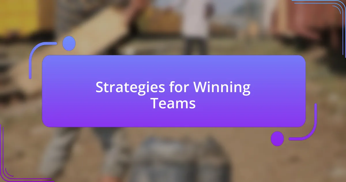 Strategies for Winning Teams