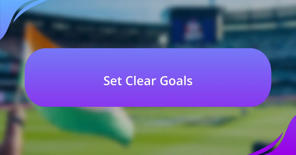 Set Clear Goals